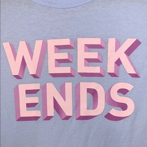 Weekends T-Shirt
